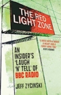 Image for The red light zone  : my 25 years inside BBC radio