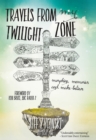 Image for Travels From My Twilight Zone: Morphine, Memories and Make-Believe