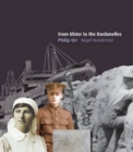 Image for From Ulster to the Dardanelles : The Local Impact of the Gallipoli Campaign
