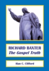 Image for Richard Baxter  : the gospel truth