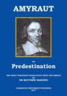Image for Amyraut on Predestination : The first published translation from the French by Dr Matthew Harding