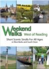 Image for Weekend Walks West of Reading : Short Scenic Strolls for All Ages in West Berks and South Oxon