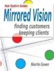 Image for Mirrored Vision : Finding Customers - Keeping Clients