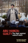 Image for Abu Hamza: Guilty : The Fight Against Radical Islam