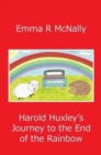Image for Harold Huxley&#39;s Journey to the End of the Rainbow