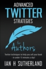 Image for Advanced Twitter strategies for authors  : Twitter techniques to help you sell your book - in under 15 minutes a day!