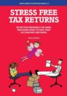 Image for Stress Free Tax Returns : Be Better Prepared for HMRC and Know What to Give Your Accountant and When