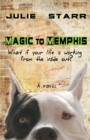 Image for Magic to Memphis  : what if your life is working from the inside out?