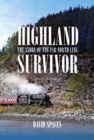Image for Highland survivor  : the story of the far north line