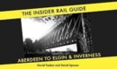 Image for The Insider Rail Guide : Aberdeen to Elgin and Inverness