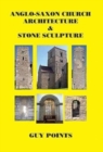 Image for Anglo-Saxon Church Architecture &amp; Stone Sculpture