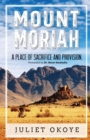 Image for Mount Moriah  : a place of sacrifice and provision