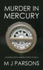 Image for Murder in Mercury : A Madison Leigh Murder Mystery Novella