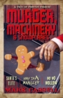 Image for Murder, Machinery &amp; Snowflakes (a trio of festive terror) : Santa&#39;s Elite / Away in a Mangler / Ho Ho Hollow