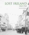 Image for Lost Ireland 1860-1960