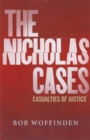Image for The Nicholas Cases : Casualties of Justice