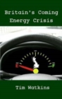 Image for Britain&#39;s coming energy crisis  : peak oil and the end of the world as we know it