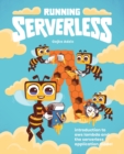 Image for Running Serverless : Introduction to AWS Lambda and the Serverless Application Model