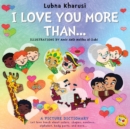 Image for I Love You More Than.. : A Picture Dictionary