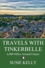 Image for Travels with Tinkerbelle : 6,000 Miles Around France in a Mechanical Wreck