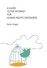 Image for A Guide to the Internet for Human Rights Defenders