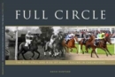 Image for Full circle  : the rise, fall and rise of horse racing in Chelmsford