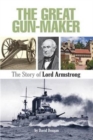 Image for The Great Gun-Maker the Story of Lord Armstrong