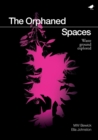 Image for The Orphaned Spaces : Exploring Waste Ground