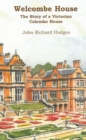 Image for Welcombe House : The Story of a Victorian Calendar House