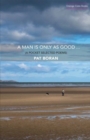 Image for A Man Is Only As Good