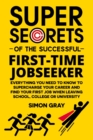 Image for Super Secrets of the Successful First Time Jobseeker
