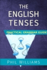 Image for The English tenses  : practical grammar guide