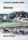 Image for Stanwix  : including Kingstown, Kingmoor, Greymoorhill, Belah, Moorville, Edentown, Lowry Hill and St Ann&#39;s Hill