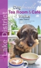 Image for Dog friendly tea room &amp; cafâe walks: Lake District