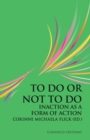 Image for To do or not to do  : inaction as a form of action