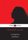 Image for Antigone Alone : A Play For One Woman