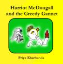 Image for Harriot McDougall and the Greedy Gannet