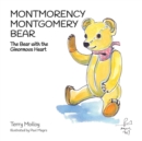 Image for Montmorency Montgomery Bear : The Bear with the Ginormous Heart