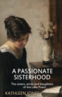 Image for A Passionate Sisterhood : The sisters, wives and daughters of the Lake Poets