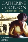 Image for Catherine Cookson : Child of the Tyne