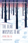 Image for The bear whispers to me  : the story of a bear and a boy