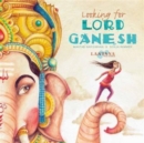 Image for Looking for Lord Ganesh