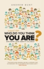 Image for Who in Heaven&#39;s Name Do You Think You are? : Exploring Your Identity in Christ