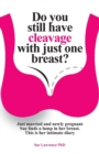 Image for Do You Still Have Cleavage with Just One Breast?