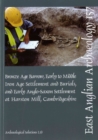 Image for EAA 157: Early to Middle Iron Age Settlement and Early Anglo-Saxon Settlement at Harston Mill, Cambridgeshire