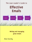 Image for A Lean Leader&#39;s Guide to Effective Emails : Writing and Managing Great emails