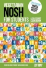 Vegetarian NOSH for Students : A Fun Student Cookbook  - Photo with Every Recipe - Vegetarian Society Approved - May, Joy