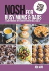 Image for NOSH for Busy Mums and Dads : A Family Cookbook with Everyday Food for Real Families