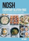 Image for NOSH Everyday Gluten-Free : delicious, go-to-recipes for every day of the week.
