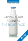 Image for GIVING YOUR BUSINESS THE RIGHT FACE